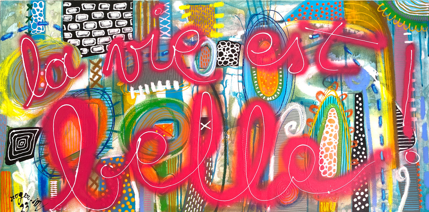 La Vie est Belle -100 x 50 cm