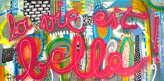 La Vie est Belle -100 x 50 cm